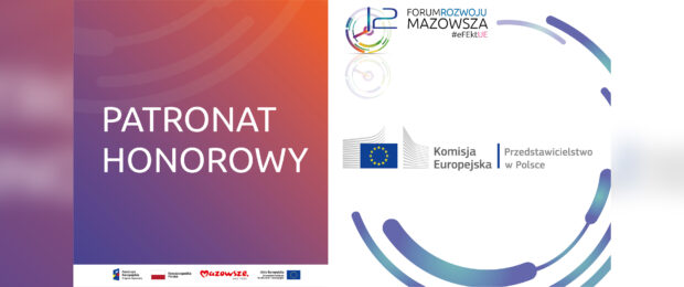Grafika promująca 12. Forum Rozwoju Mazowsza z hasłem: Patronat Honorowy i logiem Komisji Europejskiej.
