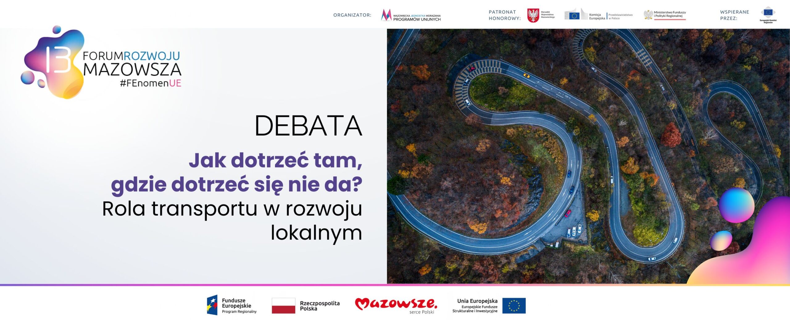 Na grafice znajduje się hasło: Debata Jak dotrzeć tam, gdzie dotrzeć się nie da? Obok zdjęcie przedstawiające kręte drogi.