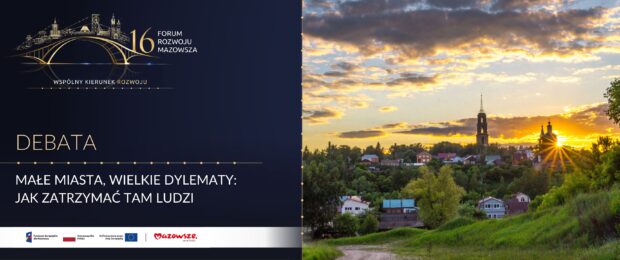 Debata: Małe miasta, wielkie dylematy – jak zatrzymać tam ludzi? 