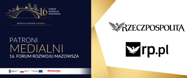 „Rzeczpospolita” i&nbsp;rp.pl Patronami Medialnymi 16. Forum Rozwoju Mazowsza