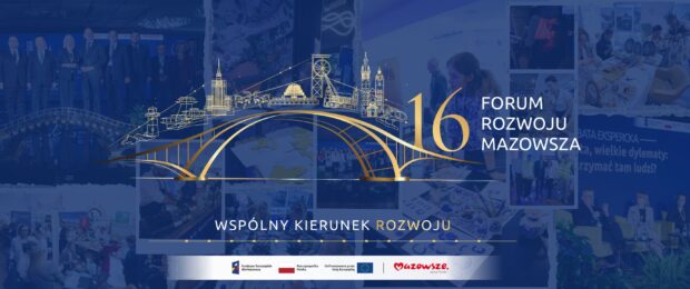 Tysiące uczestników, gorące dyskusje i&nbsp;technologie przyszłości. Za&nbsp;nami 16. Forum Rozwoju Mazowsza